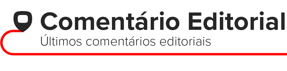 Comentário editorial - Últimos comentários editoriais